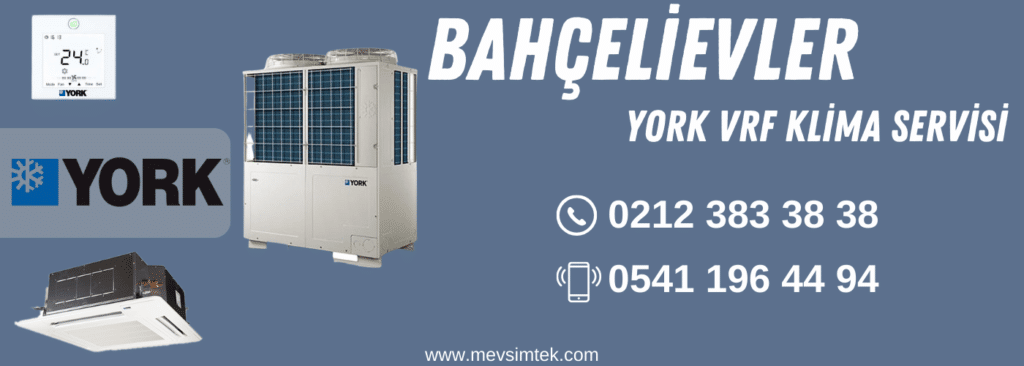 bahçelievler york vrf klima servisi