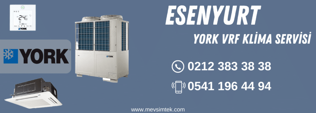 esenyurt york vrf klima servisi