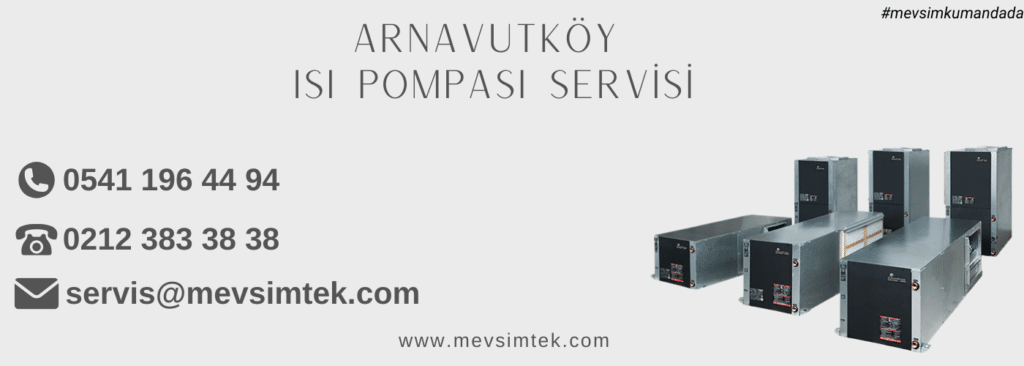 arnavutköy ısı pompası teknik servisi